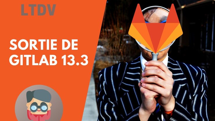 🦊 Sortie de GitLab 13.3 #LaTrouvailleDuVendredi | 28/08/2020 | | Lydra ...